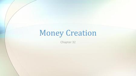 Money Creation Chapter 32.