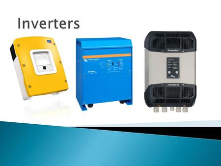  Inverters come in all shapes and sizes, but mainly two types –  Modified Sine Wave  Pure Sine Wave.