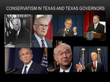 CONSERVATISM IN TEXAS AND TEXAS GOVERNORS. FOLLOWING RECONSTRUCTION The end of Reconstruction and the return of home rule by conservative whites in.