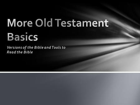 Versions of the Bible and Tools to Read the Bible.