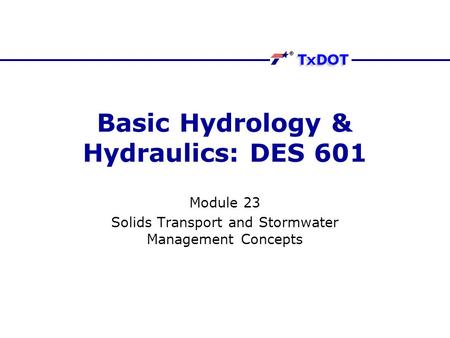 Basic Hydrology & Hydraulics: DES 601