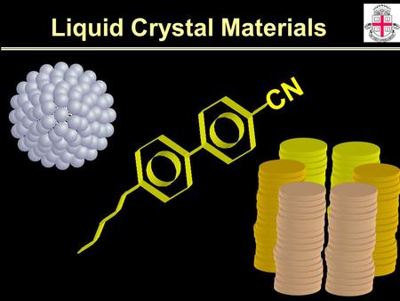 Liquid Crystal Materials. Lyotropics Thermotropics amphiphilic molecules, polar and non-polar parts form liquid crystal phases over certain concentration.