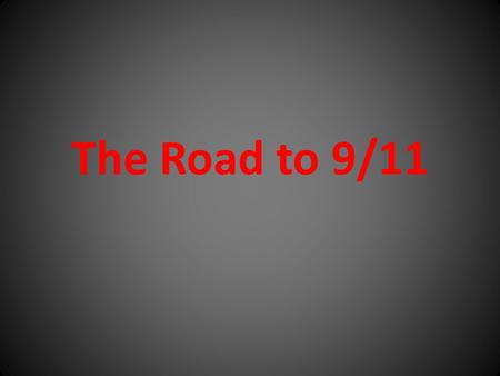 The Road to 9/11. Ramzi Yousef Osama Bin Laden Sheik Omar Abdel Rahman Mohamed atta Khalid Sheikh Mohammed Abdul Murad.