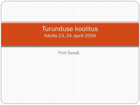 Turunduse koolitus Kärdla aprill 2009