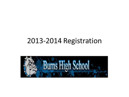 2013-2014 Registration. Timeline RISING SENIORS – IN PROGRESS NOW RISING SOPHOMORES AND JUNIORS – START 3-5-13 RISING FRESHMAN – MARCH 11-14.