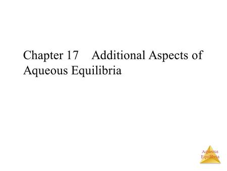 Chapter 17 Additional Aspects of Aqueous Equilibria