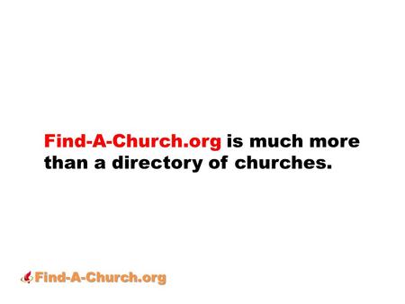 Find-A-Church.org is much more than a directory of churches. Find-A-Church.org.