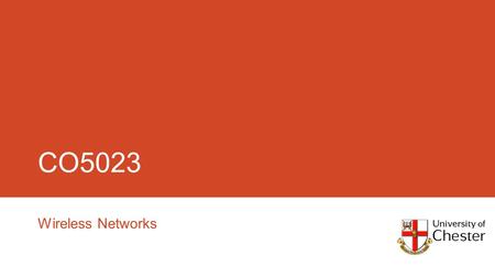 CO5023 Wireless Networks. Varieties of wireless network Wireless LANs: the main topic for this week. Consists of making a single-hop connection to an.