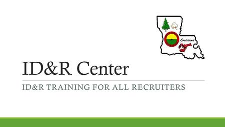 ID&R Center ID&R TRAINING FOR ALL RECRUITERS. Basic Interview Pattern (BIP)