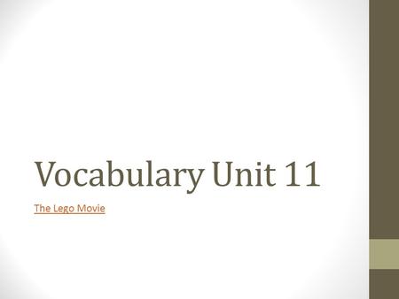 Vocabulary Unit 11 The Lego Movie. Allude Even though we can’t see it, Wonder Woman alludes to the presence of the invisible jet, which is then destroyed.