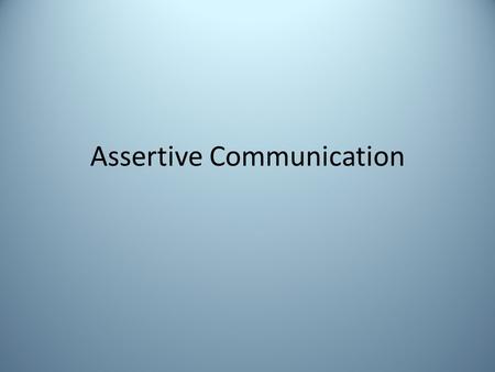 Assertive Communication