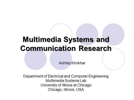 Multimedia Systems and Communication Research Multimedia Systems and Communication Research Department of Electrical and Computer Engineering Multimedia.