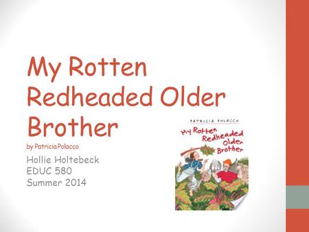 My Rotten Redheaded Older Brother by Patricia Polacco