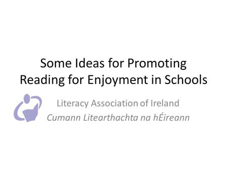 Some Ideas for Promoting Reading for Enjoyment in Schools