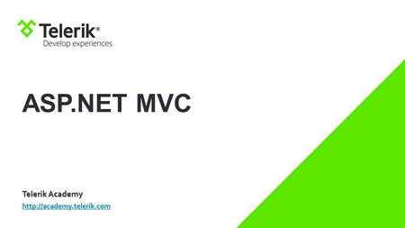 ASP.NET MVC Telerik Academy http://academy.telerik.com.