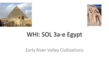 Early River Valley Civilizations