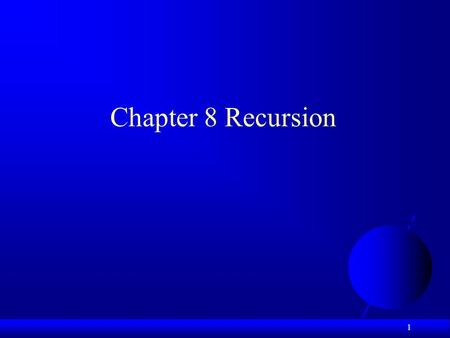 1 Chapter 8 Recursion. 2 Objectives  To know what is a recursive function and the benefits of using recursive functions (§8.1).  To determine the base.