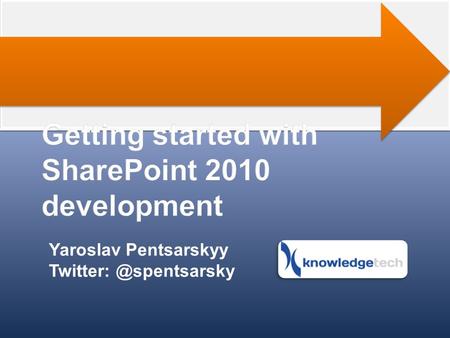 Yaroslav Pentsarskyy Involved in SharePoint since 2003 SharePoint MVP (2009- Present) Blog: sharemuch.com.