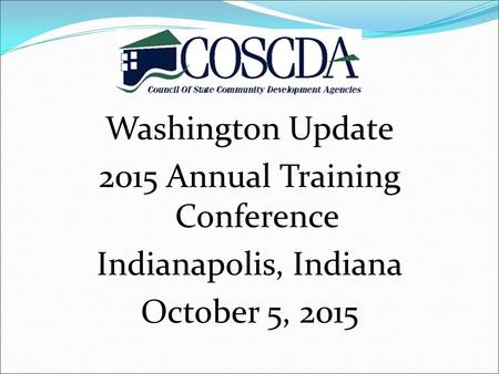 Washington Update 2015 Annual Training Conference Indianapolis, Indiana October 5, 2015.