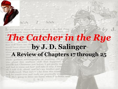 The Catcher in the Rye by J. D. Salinger