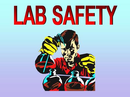 LAB SAFETY https://www.youtube.com/watch?v=cr7roogzM8c.