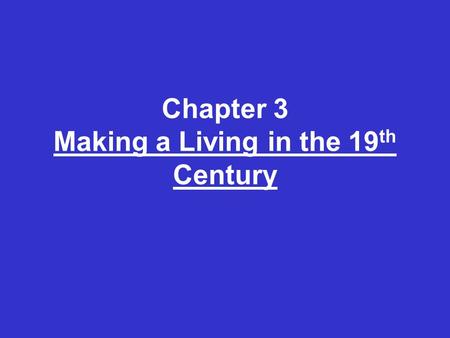 Chapter 3 Making a Living in the 19th Century