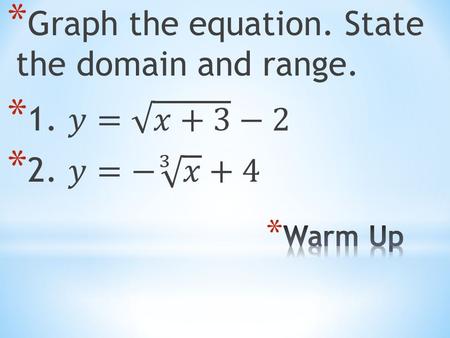 * Extraneous Solution – a false solution * Today we will learn how to solve a radical equation.