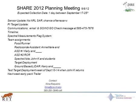 SHARE 2012 Planning Meeting 9/6/12 Expected Collection Date: 1 day between September 17-25 th Sensor Update: No NRL SAR, chance of terrasar-x PI Target.