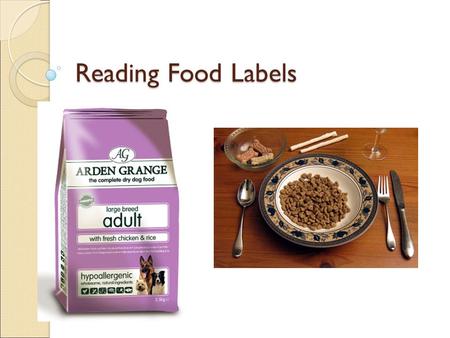 Reading Food Labels. The AAFCO Association of American Feed Control Officials Regulates the pet food industry Consists of: ◦ State representatives ◦ Federal.