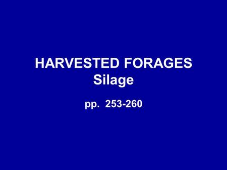 HARVESTED FORAGES Silage