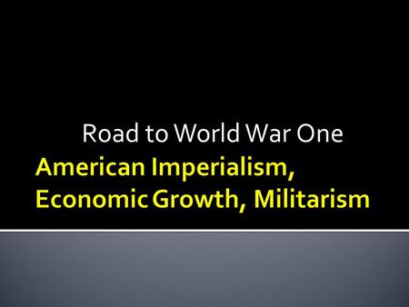 American Imperialism, Economic Growth, Militarism