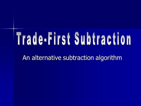 An alternative subtraction algorithm. In order to subtract, the top number must be larger than the bottom number 9 3 2 - 3 5 6 To make the top number.