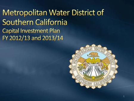 1. 2 Regional water wholesaler to 6 counties covering 5,200 square miles Serves 19 million people = 50% of the state’s population with projected population.