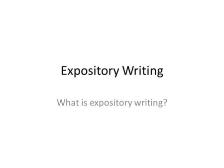 What is expository writing?