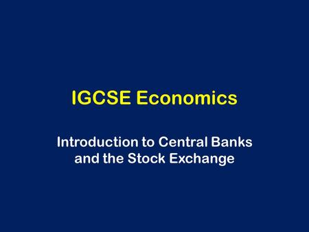 Introduction to Central Banks and the Stock Exchange