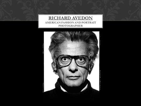 RICHARD AVEDON AMERICAN FASHION AND PORTRAIT PHOTOGRAPHER.