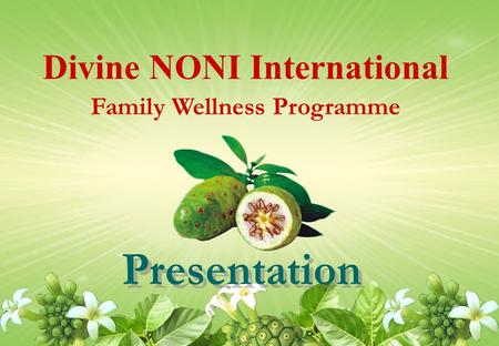 Divine NONI International Family Wellness Programme