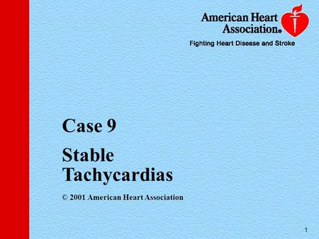 1 Case 9 Stable Tachycardias © 2001 American Heart Association.