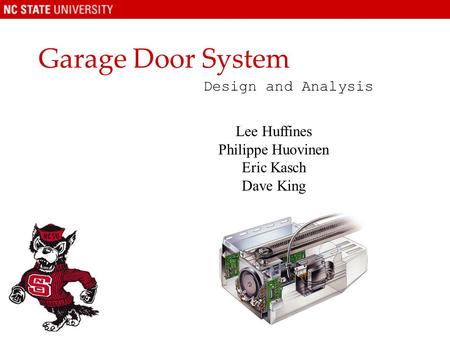 Garage Door System Design and Analysis Lee Huffines Philippe Huovinen