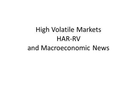 High Volatile Markets HAR-RV and Macroeconomic News.