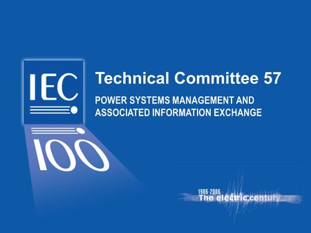 TC 57 CIM user Group Meeting October 2010 San Francisco 1 Technical Committee 57 POWER SYSTEMS MANAGEMENT AND ASSOCIATED INFORMATION EXCHANGE.