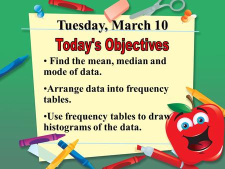 Tuesday, March 10 Today's Objectives