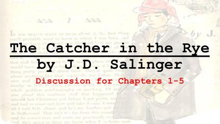 The Catcher in the Rye by J.D. Salinger