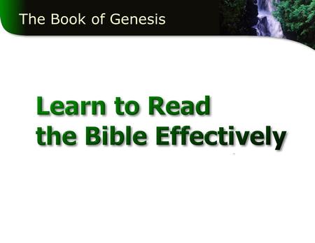 The Book of Genesis Learning to Read the Bible Effectively.