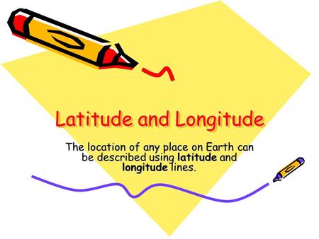 Latitude and Longitude