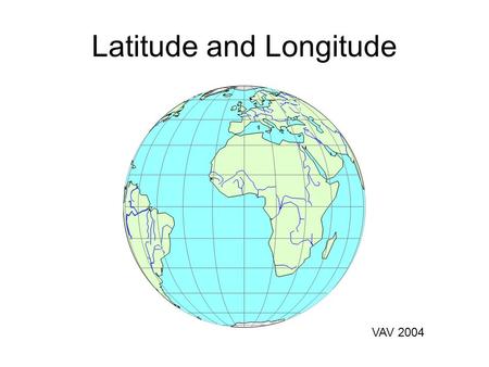 Latitude and Longitude