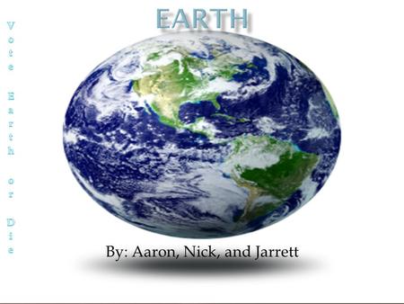 By: Aaron, Nick, and Jarrett.  Earth’s diameter at the poles is 7,899.80 miles.  Earth’s circumference is 24,901.55 miles long.  It is 3,160 miles.