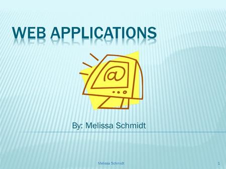 By: Melissa Schmidt Melissa Schmidt 1. Purpose  Software tools that provides small businesses with a system to improve workflow and management  Manages.