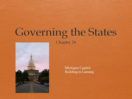 Michigan Capitol Building in Lansing. State Constitutions  State Constitutions are the State’s Supreme Law of the Land  A States Constitution is superior.