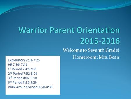 Welcome to Seventh Grade! Homeroom: Mrs. Bean. About our team! Mrs. Bean, Mr. Duraj, Mr. Race, Mr. Yasenosky, Mrs. Farmer, Mr. Capadona, Mrs. Miller Knowledge: